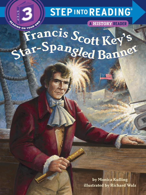 Title details for Francis Scott Key's Star-Spangled Banner by Monica Kulling - Wait list